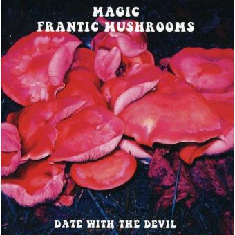 Magic Frantic Mushrooms-Date With The Devil - 1