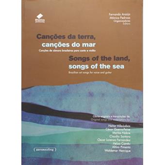 Canções da Terra, Canções do Mar. Canções de Câmara Brasileira Para Canto e Violão - 1