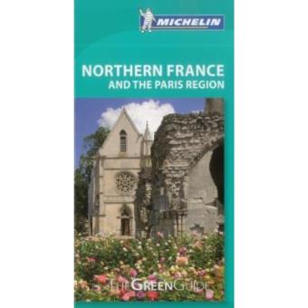 Guide Vert Northern France & the Paris Region (Michelin Green Guides) - 1