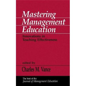Mastering Management Education - Innovations in Teaching Effectiveness - Hardback - 1993 - 1