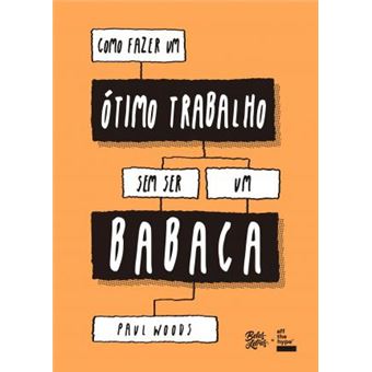 Como fazer um ótimo trabalho sem ser um babaca - 1