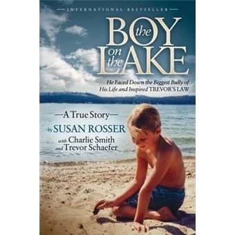 The Boy On The Lake : He Faced Down the Biggest Bully of His Life and Inspired Trevor's Law - 1