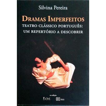 Dramas imperfeitos. teatro clássico português: um reportório a descobrir. - 1