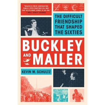 Buckley And Mailer The Difficult Friendship That Shaped The Sixties - 1