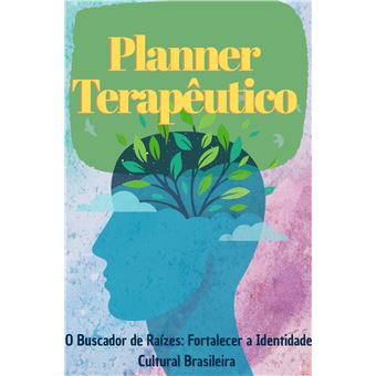 Planner Terapêutico - O Buscador De Raízes: Fortalecer A Identidade Cultural Brasileira - 1