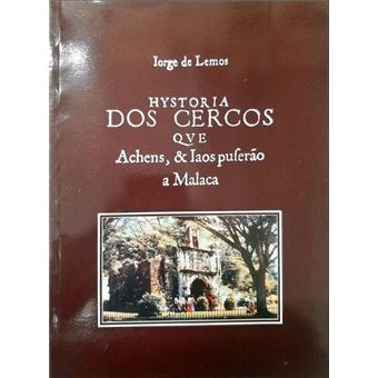 História dos cercos que achens, e jaos puseram a malaca. - 1