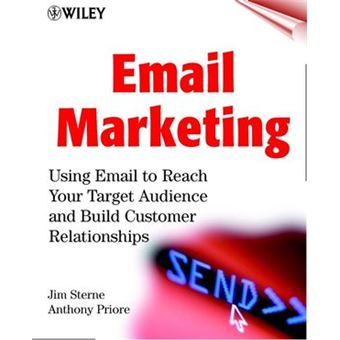 Email Marketing: Using Email to Reach Your Target Audience and Build Customer Relationships - 1