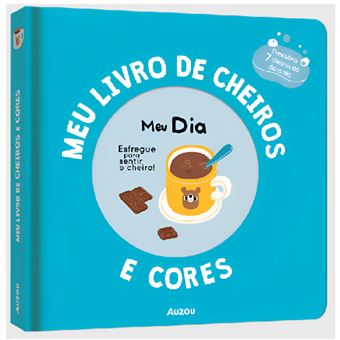 Meu Livro De Cheiros E Cores - Meu Dia - 1