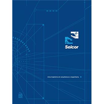 Seicor - Uma Trajetória em Arquitetura e Engenharia - 1