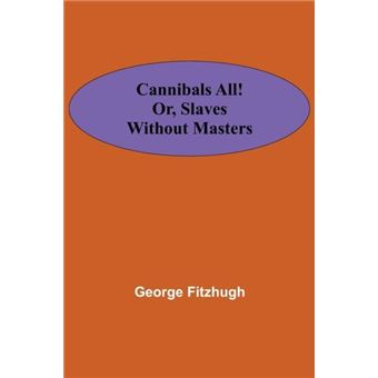 Cannibals All Or Slaves Without Masters - 1