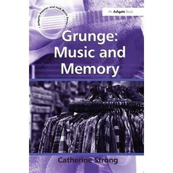 Grunge - Music and Memory - Hardback - 2011 - 1
