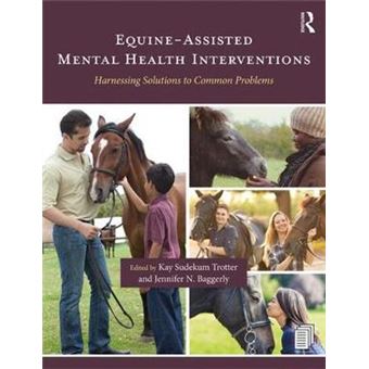 Equineassisted Mental Health Interventions Harnessing Solutions To Common Problems - 1