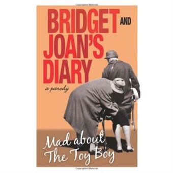 Bridget And Joan'S Diary: A Parody: Mad About The Toy Boy - 1