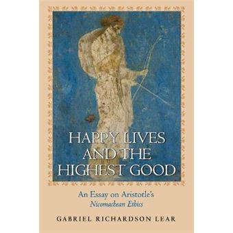 Happy Lives and the Highest Good - An Essay on Aristotle's "Nicomachean Ethics" - Paperback - 2005 - 1