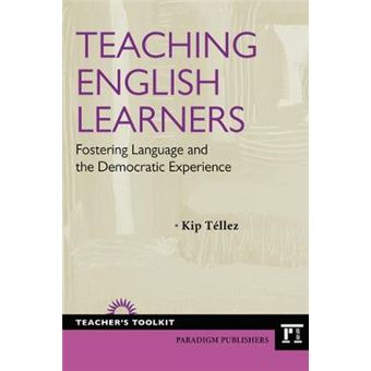 Teaching English Learners Fostering Language And The Democratic Experience Teacher'S Toolkit - 1