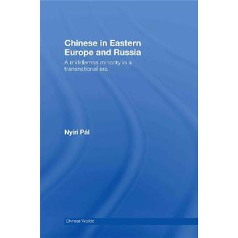 Chinese in Eastern Europe and Russia - A Middleman Minority in a Transnational Era - Hardback - 2007 - 1