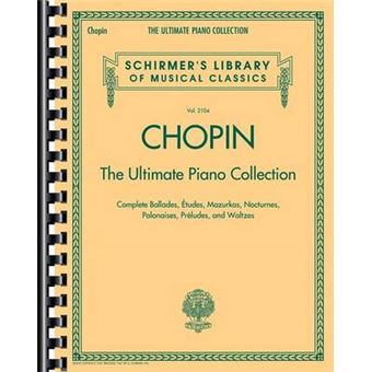 Chopin The Ultimate Piano Collection Schirmer'S Library Of Musical Classics - 1