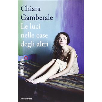 Le luci nelle case degli altri | Chiara Gamberale - 1