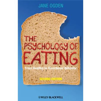 The Psychology of Eating - From Healthy to Disordered Behavior - Paperback - 2010 - 1