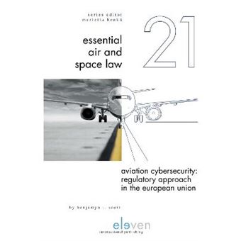Aviation Cybersecurity Regulatory Approach In The European Union Essential Air And Space Law 21 - 1