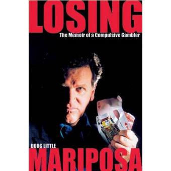 Losing Mariposa - The Memoir of a Compulsive Gambler - Paperback - 2003 - 1