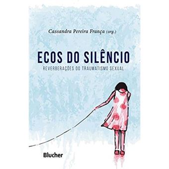 Ecos Do Silêncio: Reverberações Do Traumatismo Sexual - 1