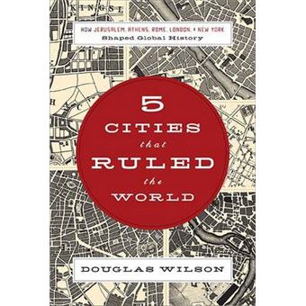 Five Cities That Ruled The World How Jerusalem, Athens, Rome, London  New York Shaped Global History - 1