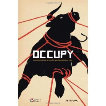 Occupy. Movimentos de Protesto que Tomaram as Ruas - 1