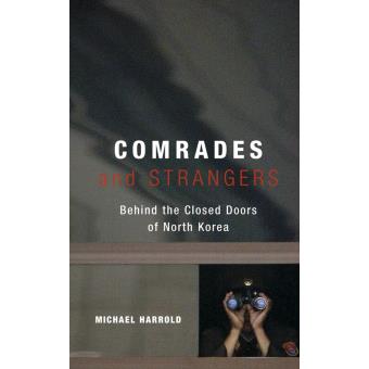 Comrades and Strangers - Behind the Closed Doors of North Korea - Paperback - 2004 - 1