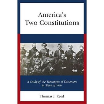 Americas Two Constitutions A Study Of The Treatment Of Dissenters In Time Of War - 1