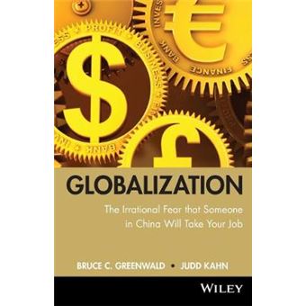 Globalization - n. the Irrational Fear That Someone in China is Going to Steal Your Job - Paperback - 2010 - 1