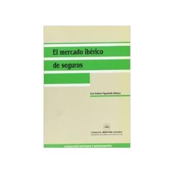 MERCADO IBERICO DE SEGUROS, EL. Retos y estrategias frente a la Unión - 1