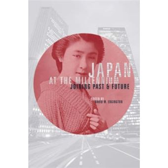 Japan at the Millennium - Joining Past and Future - Paperback - 2004 - 1