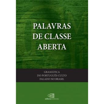 Gramática do Português Culto Falado no Brasil. Palavras de Classes Abertas - Volume III - 1