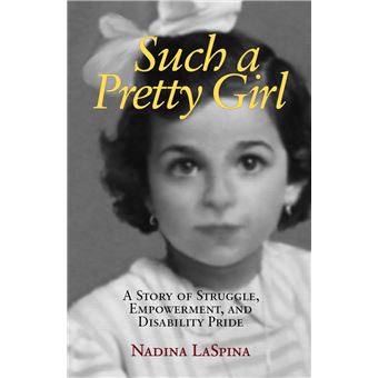 Such A Pretty Girl A Story Of Struggle, Empowerment, And Disability Pride - 1