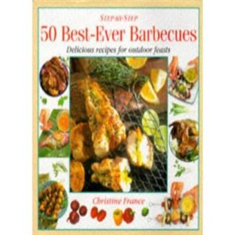 Best-Ever Barbecues: Delicious Recipes For Outdoor Eating And Entertaining (Step-By-Step) - [Version Originale] - 1