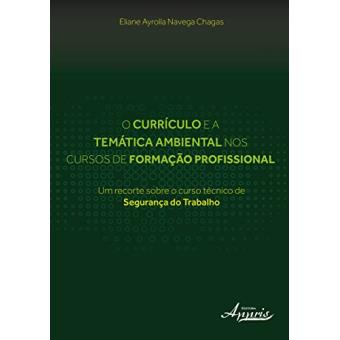 O Currículo e a Temática Ambiental nos Cursos de Formação Profissional. Um Recorte Sobre o Curso Técnico de Segurança do Trabalho - 1