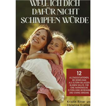 Weil Ich Dich Dafür Nicht Schimpfen Würde - 12 Alltagssituationen, Bei Denen Man Als Eltern Gelassen Bleiben Sollte - 1