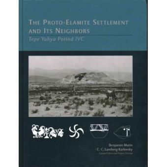 The Proto-Elamite Settlement and its Neighbors - Tepe Yaya Period IVC - Hardback - 2014 - 1