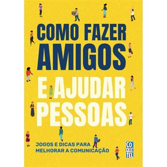 Como Fazer Amigos E Ajudar Pessoas - 1
