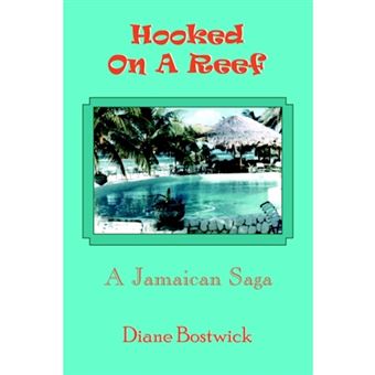 Hooked on a Reef - A Jamaican Saga - Paperback / softback - 2005 - 1