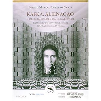 Kafka, Alienação E Deformidade Da Legalidade. Exercício Do Controle Social Rumo À Cidadania Fiscal - 1