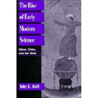 The Rise of Early Modern Science - Islam, China and the West - Hardback - 1993 - 1