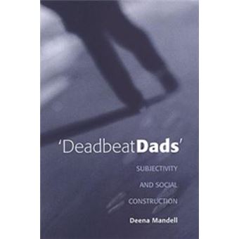 Deadbeat Dads : Subjectivity and Social Construction - 1