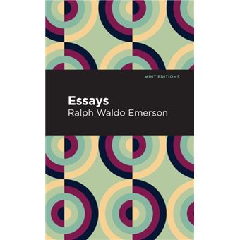 Essays Ralph Waldo Emerson - 1