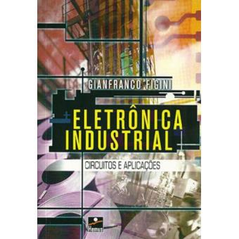 Eletrônica Industrial: Circuitos e Aplicações - 1