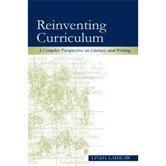 Reinventing Curriculum - A Complex-Perspective on Literacy and Writing - Paperback - 2005 - 1