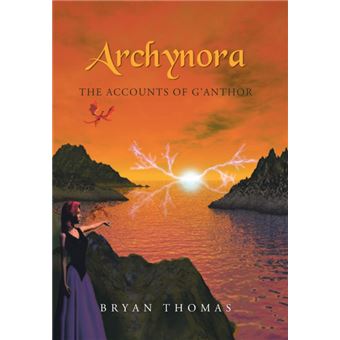 Archynora - The Accounts of G'Anthor - Hardback - 2013 - 1
