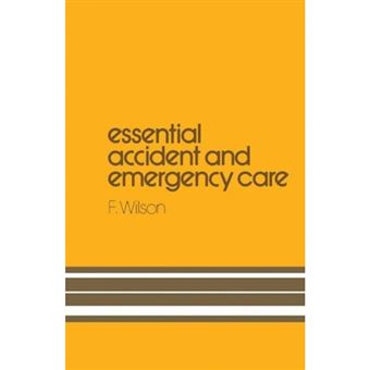 Essential Accident and Emergency Care - Paperback - 1981 - 1