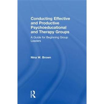 Conducting Effective And Productive Psychoeducational And Therapy Groups - 1